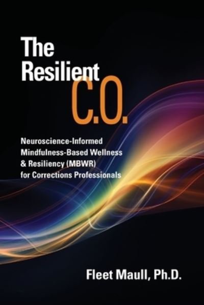 The Resilient C.O. - Fleet Maull - Books - Lulu.com - 9781008944299 - June 4, 2021