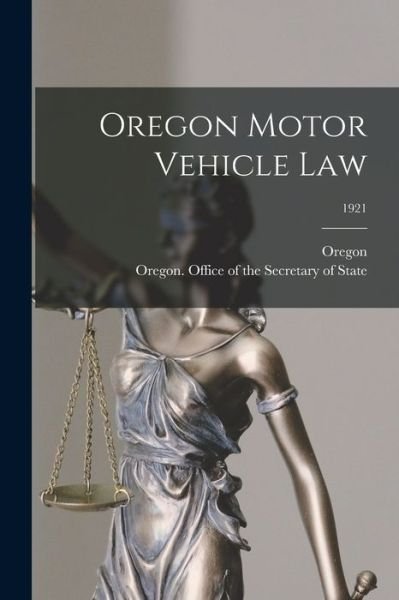 Cover for Oregon · Oregon Motor Vehicle Law; 1921 (Paperback Bog) (2021)
