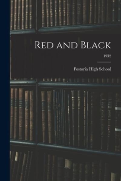 Red and Black; 1932 - Ohio) Fostoria High School (Forstoria - Books - Hassell Street Press - 9781014392299 - September 9, 2021