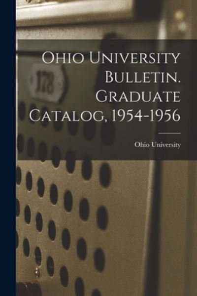Cover for Ohio State University · Ohio University Bulletin. Graduate Catalog, 1954-1956 (Taschenbuch) (2021)