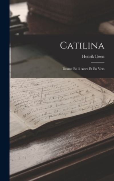 Cover for Henrik Johan Ibsen · Catilina (Innbunden bok) (2022)