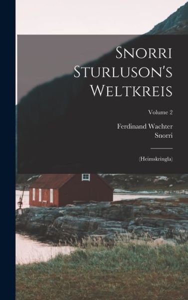 Cover for Snorri Sturluson · Snorri Sturluson's Weltkreis (Innbunden bok) (2022)