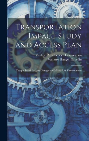 Cover for Vanasse Hangen Brustlin · Transportation Impact Study and Access Plan (Book) (2023)