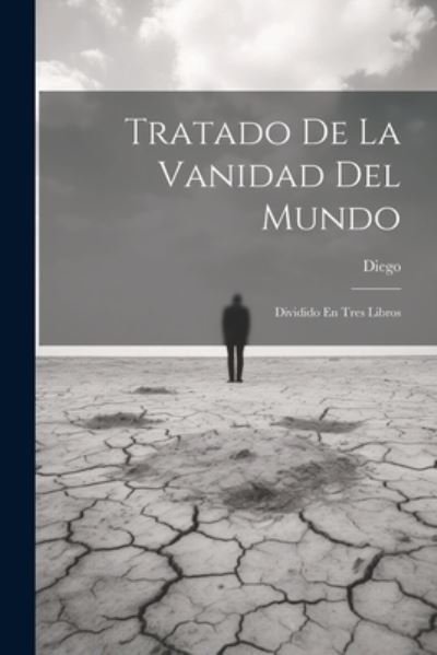 Cover for Diego · Tratado de la Vanidad Del Mundo (Buch) (2023)