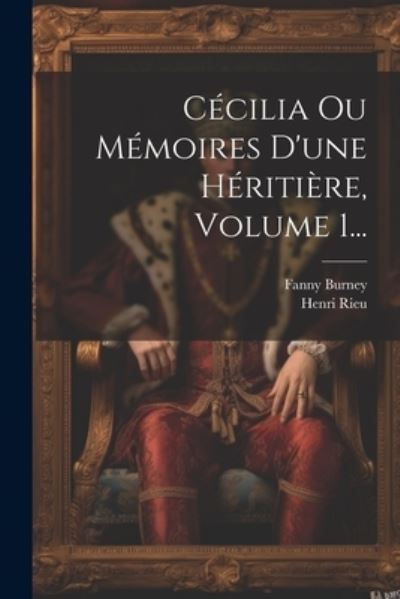 Cover for Fanny Burney · Cécilia Ou Mémoires d'une Héritière, Volume 1... (Book) (2023)