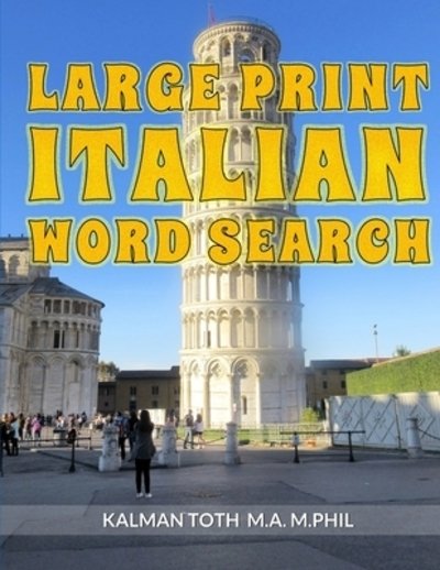 Cover for Kalman Toth M a M Phil · Large Print Italian Word Search (Paperback Bog) (2020)
