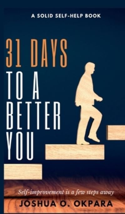 Cover for Joshua Okpara · 31 Days To A Better You (Hardcover Book) (2020)