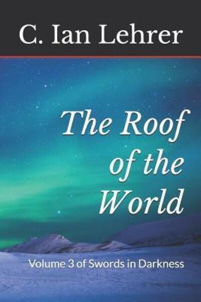 Cover for C Ian Lehrer · The Roof of the World (Paperback Bog) (2019)