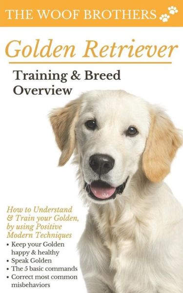 Cover for The Woof Brothers · Golden Retriever Training &amp; Breed Overview (Paperback Book) (2019)