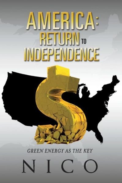 Cover for Nico · America: Return to Independence: Green Energy as the Key (Paperback Bog) (2021)