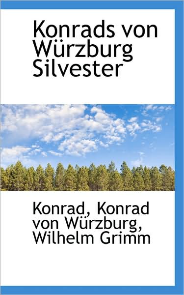 Konrads Von Würzburg Silvester - Konrad - Books - BiblioLife - 9781103252299 - February 11, 2009