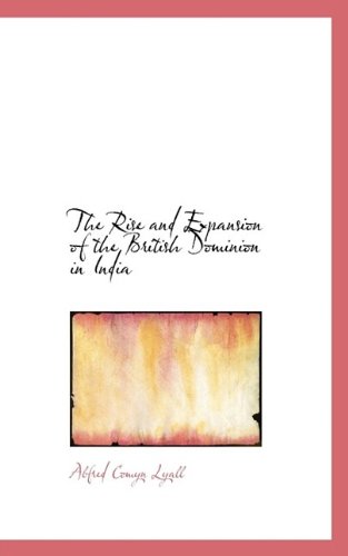 Cover for Lyall · The Rise and Expansion of the British Dominion in India (Paperback Book) (2009)