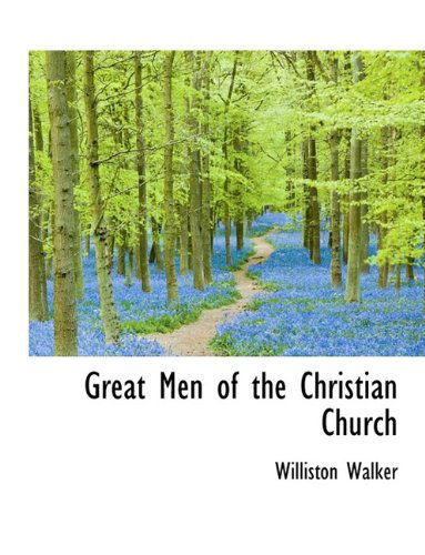 Cover for Williston Walker · Great men of the Christian Church (Hardcover Book) (2009)