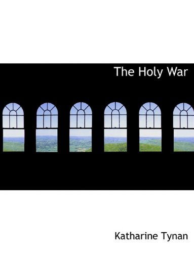 Cover for Katharine Tynan · The Holy War (Paperback Book) [Large type / large print edition] (2009)