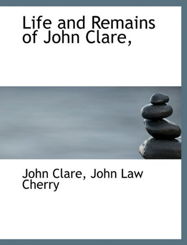 Cover for John Clare · Life and Remains of John Clare, (Hardcover Book) (2009)