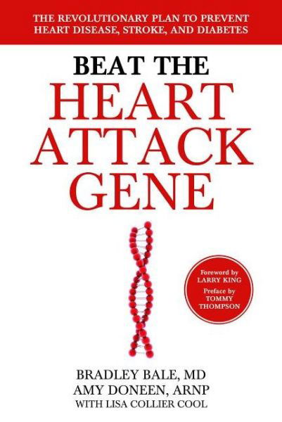 Cover for Bradley Bale · Beat the Heart Attack Gene: The Revolutionary Plan to Prevent Heart Disease, Stroke, and Diabetes (Inbunden Bok) (2014)