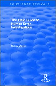 Cover for Sidney Dekker · The Field Guide to Human Error Investigations - Routledge Revivals (Hardcover Book) (2017)