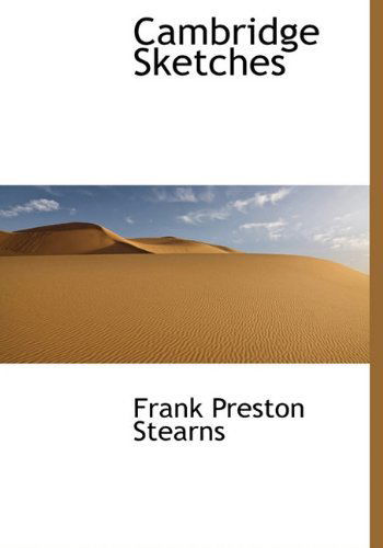 Cover for Frank Preston Stearns · Cambridge Sketches (Hardcover Book) (2010)