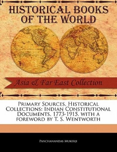 Cover for Panchanandas Mukerji · Indian Constitutional Documents, 1773-1915 (Primary Sources, Historical Collections) (Paperback Bog) (2011)