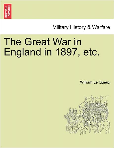 Cover for William Le Queux · The Great War in England in 1897, Etc. (Paperback Book) (2011)