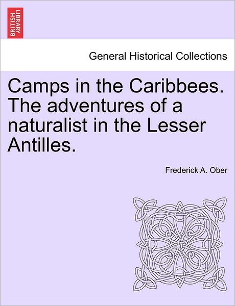 Cover for Frederick a Ober · Camps in the Caribbees. the Adventures of a Naturalist in the Lesser Antilles. (Taschenbuch) (2011)