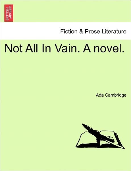 Cover for Ada Cambridge · Not All in Vain. a Novel. (Taschenbuch) (2011)