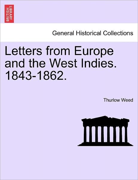 Cover for Thurlow Weed · Letters from Europe and the West Indies. 1843-1862. (Paperback Bog) (2011)