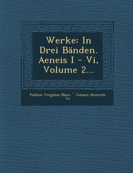 Cover for Publius Vergilius Maro · Werke: in Drei Banden. Aeneis I - Vi, Volume 2... (Paperback Book) (2012)