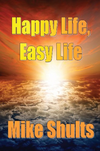 Cover for Mike Shults · Happy Life, Easy Life (Paperback Book) (2013)