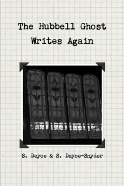 Cover for S. Deyoe · The Hubbell Ghost Writes Again (Paperback Book) (2013)