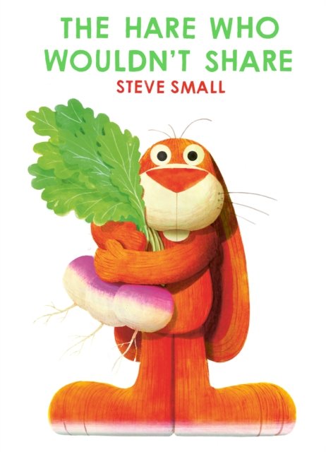 The Hare Who Wouldn't Share - Steve Small - Libros - Simon & Schuster Ltd - 9781398522299 - 24 de octubre de 2024