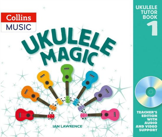 Cover for Ian Lawrence · Ukulele Magic Tutor Book 1: Teacher’S Edition with Audio and Video Support - Ukulele Magic (Paperback Book) [Teacher's edition] (2012)