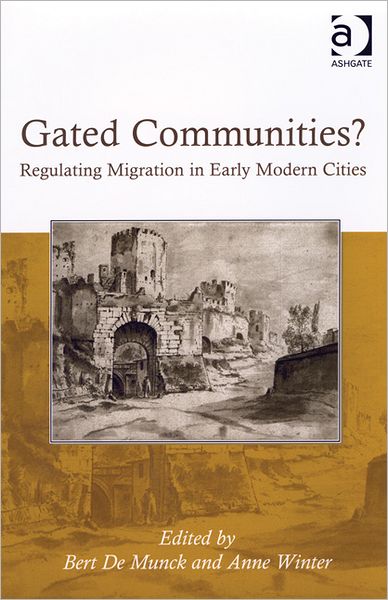 Cover for Anne Winter · Gated Communities?: Regulating Migration in Early Modern Cities (Hardcover Book) [New edition] (2012)