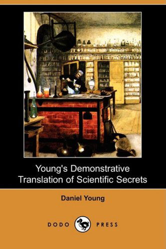 Cover for Daniel Young · Young's Demonstrative Translation of Scientific Secrets (Dodo Press) (Paperback Book) (2008)