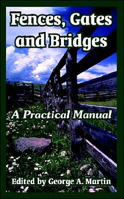 Fences, Gates and Bridges: a Practical Manual - George a Martin - Books - Fredonia Books (NL) - 9781410107299 - October 8, 2004
