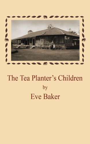 Cover for Eve Baker · The Tea Planter's Children (Paperback Bog) (2006)