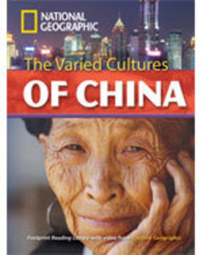 The Varied Cultures of China: Footprint Reading Library 3000 - National Geographic - Books - Cengage Learning, Inc - 9781424012299 - April 6, 2009