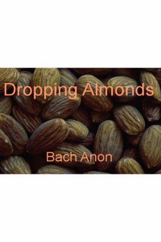 Cover for Bach Anon · Dropping Almonds (Hardcover Book) (2008)