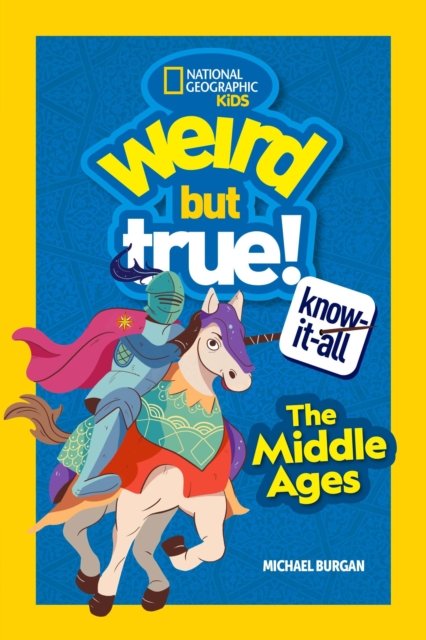 Cover for Michael Burgan · Weird But True Know-It-All: The Middle Ages - Weird But True (Paperback Book) (2023)