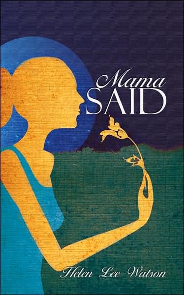 Mama Said - Helen Watson - Bücher - AuthorHouse - 9781434305299 - 1. Mai 2007