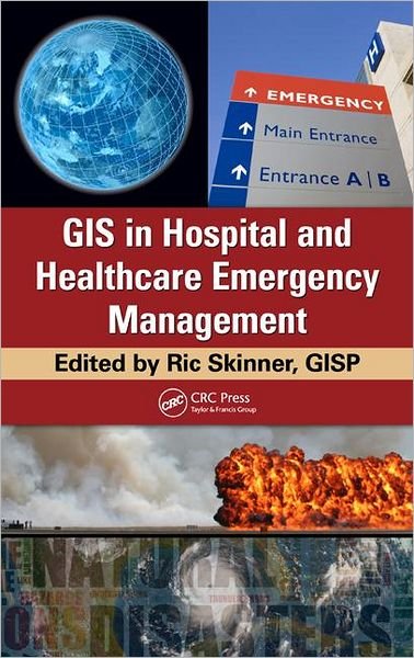 Cover for Skinner, GISP, Ric · GIS in Hospital and Healthcare Emergency Management (Hardcover bog) (2010)