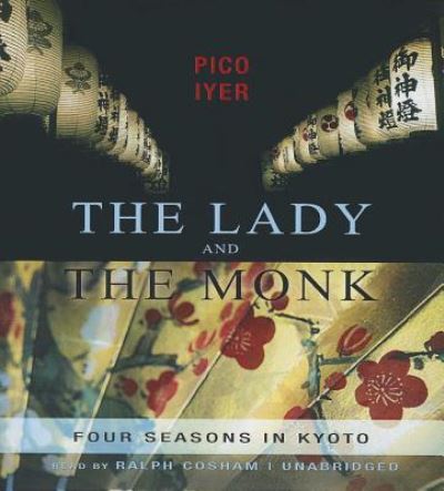 Cover for Pico Iyer · The Lady and the Monk (CD) (2013)