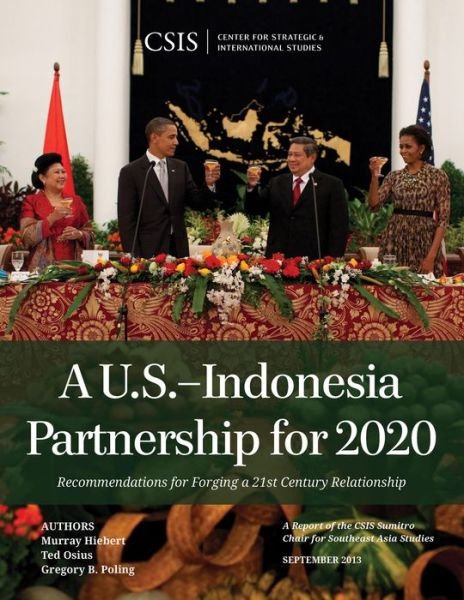 Cover for Murray Hiebert · A U.S.-Indonesia Partnership for 2020: Recommendations for Forging a 21st Century Relationship - CSIS Reports (Paperback Book) (2013)