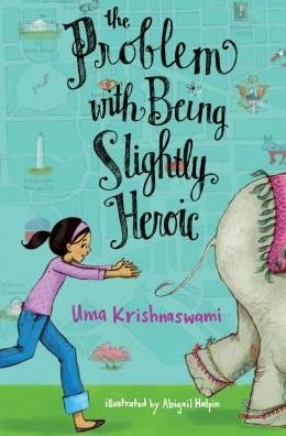 Cover for Uma Krishnaswami · The Problem with Being Slightly Heroic (Paperback Book) [Reprint edition] (2014)