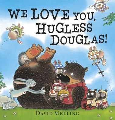 We Love You, Hugless Douglas! - Hugless Douglas - David Melling - Bücher - Hachette Children's Group - 9781444908299 - 3. Januar 2013