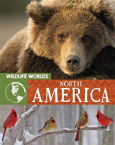 Cover for Tim Harris · Wildlife Worlds: North America - Wildlife Worlds (Hardcover Book) [Illustrated edition] (2019)