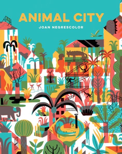 Cover for Joan Negrescolor · Animal City (Hardcover Book) (2018)