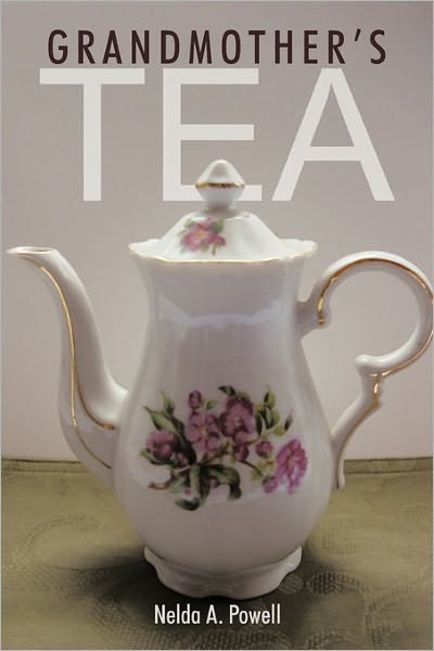 Cover for Nelda a Powell · Grandmother's Tea (Paperback Bog) (2011)