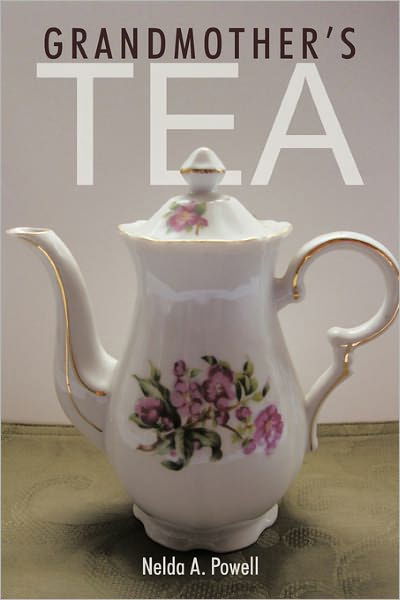 Cover for Nelda a Powell · Grandmother's Tea (Taschenbuch) (2011)