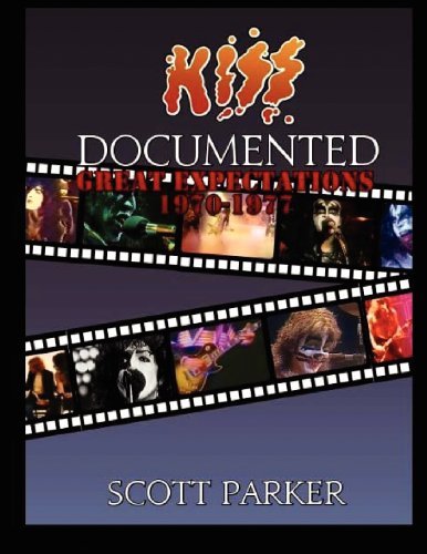 Kiss Documented Volume One: Great Expectations 1970-1977 - Scott Parker - Bøger - CreateSpace Independent Publishing Platf - 9781463594299 - 12. juni 2011